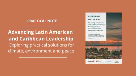 Advancing Latin American and Caribbean leadership: Exploring practical solutions for climate, environment and peace
