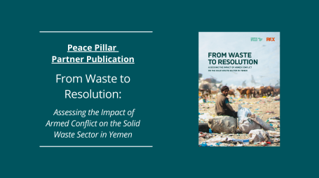 From Waste to Resolution: Assessing the Impact of Armed Conflict on the Solid Waste Sector in Yemen